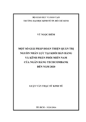 Luận văn một số giải pháp hoàn thiện quản trị nguồn nhân lực tại khối bán hàng và kênh phân phối miền nam của ngân hàng techcombank đến năm 2020