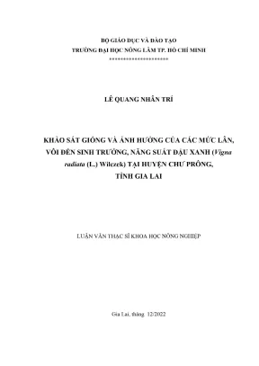 Luận văn thạc sĩ khoa học cây trồng khảo sát giống và ảnh hưởng của các mức lân vôi đến sinh trưởng năng suất đậu xanh vigna radiata l wilczek tại huyện chư prông tỉnh gia lai
