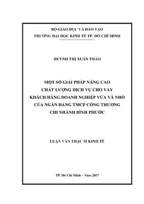 Luận văn một số giải pháp nâng cao chất lượng dịch vụ cho vay khách hàng doanh nghiệp vừa và nhỏ của của ngân hàng tmcp công thương chi nhánh bình phước
