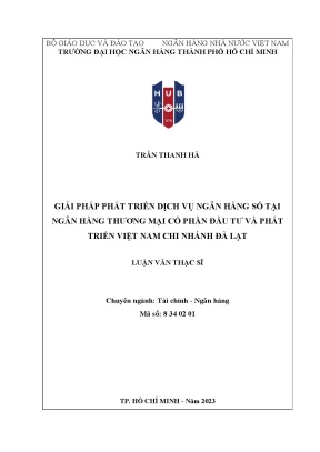 Luận văn thạc sĩ tài chính ngân hàng giải pháp phát triển sản phẩm dịch vụ ngân hàng số tại ngân hàng thương mại cổ phần đầu tư và phát triển việt nam chi nhánh đà lạt