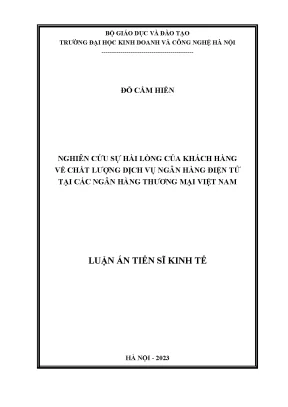 Luận án tiến sĩ kinh tế nghiên cứu sự hài lòng của khách hàng về chất lượng dịch vụ ngân hàng điện tử tại các ngân hàng thương mại việt nam