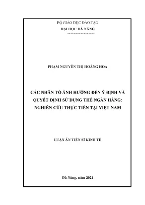 Các nhân tố ảnh hưởng đến ý định và quyết định sử dụng thẻ ngân hàng nghiên cứu thực tiễn tại việt nam