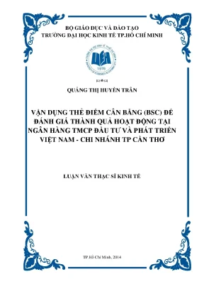 Luận văn vận dụng thẻ điểm cân bằng bsc để đánh giá thành quả hoạt động tại ngân hàng tmcp đầu tư và phát triển việt nam chi nhánh tp cần thơ