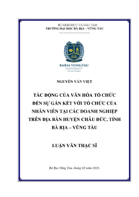 Luận văn tác động của văn hóa tổ chức đến sự gắn kết với tổ chức của nhân viên tại các doanh nghiệp trên địa bàn huyện châu đức tỉnh bà rịa vũng tàu