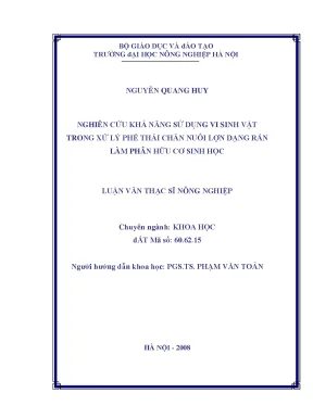 Nghiên cứu khả năng sử dụng vi sinh vật trong xử lý phế thải chăn nuôi lợn dạng rắn làm phân hữu cơ sinh học