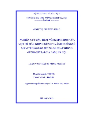 Nghiên cứu đặc điểm nông sinh học của một số mẫu giống gừng và ảnh hưởng số mầm trồng bao đến năng suất giống gừng gié tại gia lâm hà nội