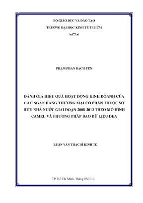 Luận văn đánh giá hiệu quả hoạt động kinh doanh của các ngân hàng thương mại cổ phần thuộc sở hữu nhà nước giai đoạn 2008 2013 theo mô hình camel và phương pháp bao dữ liệu dea