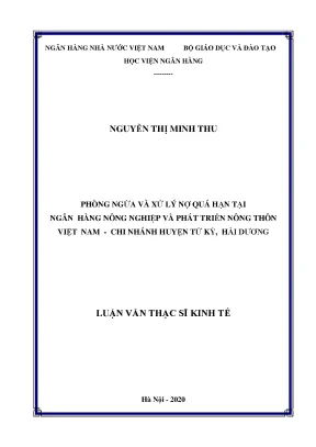 Luận văn thạc sĩ tài chính ngân hàng phòng ngừa và xử lý nợ quá hạn tại ngân hàng nông nghiệp và phát triển nông thôn việt nam chi nhánh huyện tứ kỳ hải dương