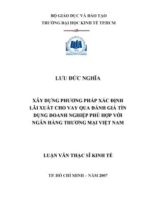 Luận văn xây dựng phương pháp xác định lãi suất cho vay qua đánh giá tín dụng doanh nghiệp phù hợp với ngân hàng thương mại việt nam