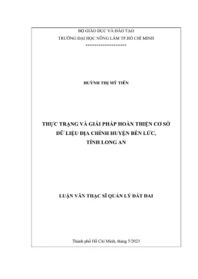 Luận văn thạc sĩ quản lý đất đai thực trạng và giải pháp hoàn thiện cơ sở dữ liệu địa chính huyện bến lức tỉnh long an