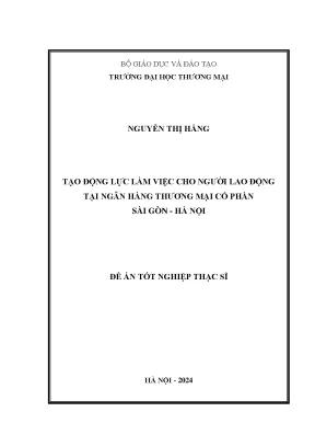 Luận văn tạo động lực làm việc cho người lao động tại ngân hàng thương mại cổ phần sài gòn hà nội