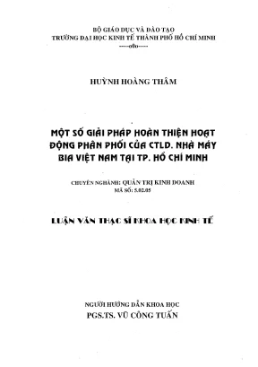 Luận văn một số giải pháp hoàn thiện hoạt động phân phối cho ctld nhà máy bia việt nam tại tp hcm luận văn thạc sĩ