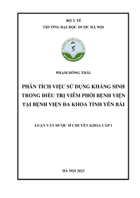 Phạm hồng thái phân tích việc sử dụng kháng sinh trong điều trị viêm phổi bệnh viện tại bệnh viện đa khoa tỉnh yên bái luận văn dược sĩ chuyên khoa cấp i