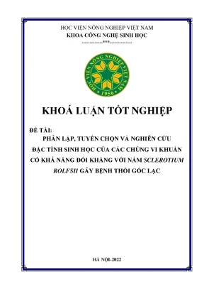 Phân lập tuyển chọn và nghiên cứu đặc tính sinh học của các chủng vi khuẩn có khả năng đối kháng với nấm sclerotium rolfsii gây bệnh thối gốc lạc