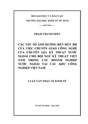 Các yếu tố ảnh hưởng đến mức độ của việc chuyển giao công nghệ của chuyên gia kỹ thuật nước ngoài cho đội ngũ kỹ thuật việt nam trong các daonh nghiệp nước ngoài tại các khu công nghiệp việt nam luận văn thạc sĩ