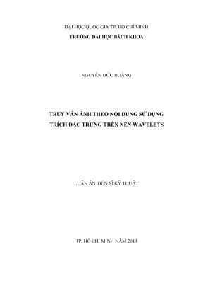 Luận án tiến sĩ kỹ thuật điện tử truy vấn ảnh theo nội dung sử dụng trích đặc trưng trên nền wavelets