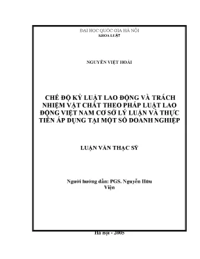 Chế độ kỷ luật lao động và trách nhiệm vật chất theo pháp luật lao động việt nam cơ sở lý luận và thực tiễn áp dụng tại một số doanh nghiệp