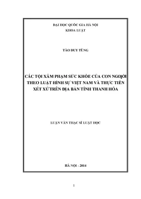 Các tội xâm phạm sức khỏe của con người theo luật hình sự việt nam và thực tiễn xét xử trên địa bàn tỉnh thanh hóa