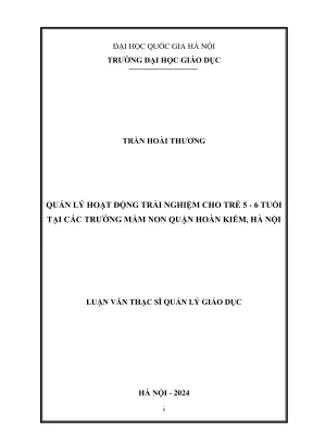 Luận văn thạc sĩ quản lý giáo dục quản lý hoạt động trải nghiệm cho trẻ 5 6 tuổi tại các trường mầm non quận hoàn kiếm hà nội