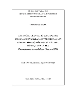 Luận văn thạc sĩ nuôi trồng thủy sản ảnh hưởng của việc bổ sung enzyme β mannanase và xylanase vào thức ăn lên tăng trưởng độ tiêu hóa và cấu trúc mô ruột của cá tra pangasianodon hypophthalmus sauvage 1878