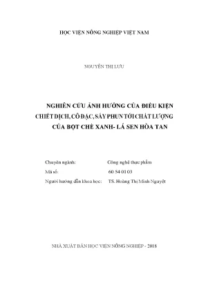 Nghiên cứu ảnh hưởng của điều kiện chiết dịch cô đặc sấy phun tới chất lượng của bột chè xanh lá sen hòa tan