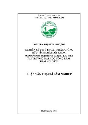 Luận văn tốt nghiệp nghiên cứu kỹ thuật nhân giống hữu tính loài lôi khoai gymnocladus angustifolia gagn j e vid tại trường đại học nông lâm thái nguyên