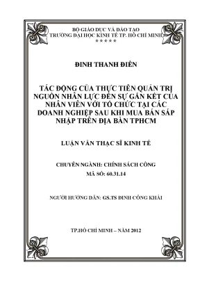 Luận văn tác động của thực tiễn quản trị nguồn nhân lực đến sự gắn kết của nhân viên với tổ chức tại các doanh nghiệp sau khi mua bán sáp nhập trên địa bàn tphcm