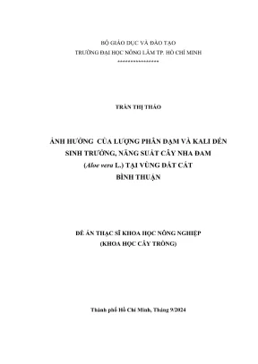 Luận văn thạc sĩ khoa học cây trồng ảnh hưởng của lượng phân đạm và kali đến sinh trưởng năng suất cây nha đam aloe vera l tại vùng đất cát bình thuận