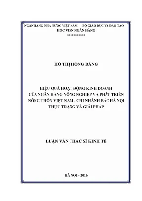 Luận văn thạc sĩ tài chính ngân hàng hiệu quả hoạt động kinh doanh của ngân hàng nông nghiệp và phát triển nông thôn việt nam chi nhánh bắc hà nội thực trạng và giải pháp