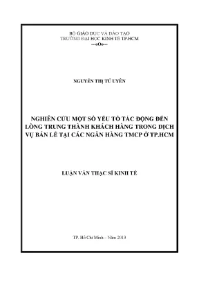 Luận văn nghiên cứu một số yếu tố tác động đến lòng trugn thành khách hàng trong dịch vụ bán lẻ tại các ngân hàng thương mại cổ phần ở tp hcm