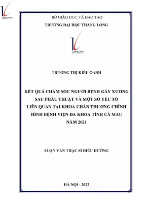 Kết quả chăm sóc người bệnh gãy xương sau phẫu thuật và một số yếu tố liên quan tại khoa chấn thương chỉnh hình bệnh viện đa khoa tỉnh cà mau năm 2021