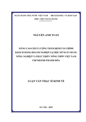 Luận văn thạc sĩ tài chính ngân hàng nâng cao chất lượng thẩm định tài chính khách hàng doanh nghiệp tại hội sở ngân hàng nông nghiệp và phát triển nông thôn việt nam chi nhánh thanh hóa