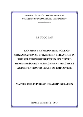 Luận văn examine the mediating role of organizational citizenship behaviour in the relationship between perceived human resource management practices and intention to leave of employees