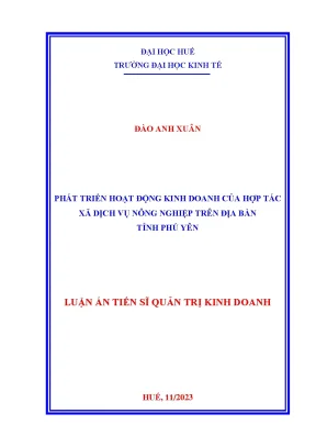 Luận án tiến sĩ quản trị kinh doanh phát triển hoạt động kinh doanh của hợp tác xã dịch vụ nông nghiệp trên địa bàn tỉnh phú yên