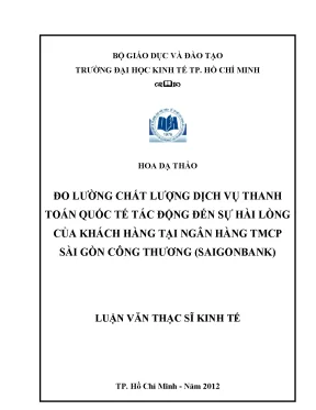Luận văn đo lường chất lượng dịch vụ thanh toán quốc tế tác động đến sự hài lòng của khách hàng tại ngân hàng thương mại cổ phần sài gòn công thương saigonbank