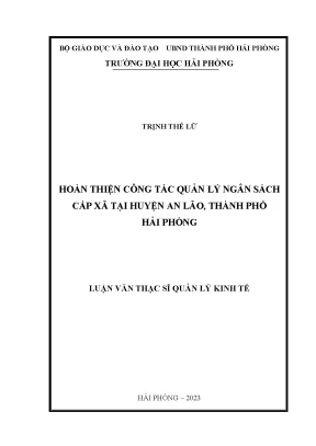 Luận văn thạc sĩ quản lý kinh tế hoàn thiện công tác quản lý ngân sách cấp xã tại huyện an lão thành phố hải phòng