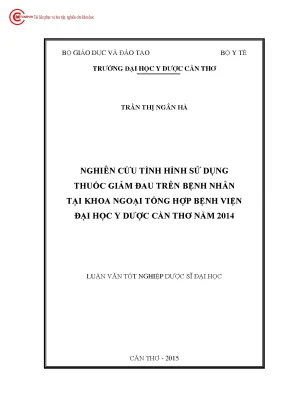 0592 nghiên cứu tình hình sử dụng thuốc giảm đau trên bệnh nhân tại khoa ngoại tổng hợp bv đại học y dược cần thơ năm 2014