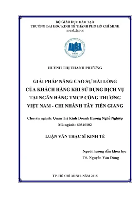 Luận văn giải pháp nâng cao sự hài lòng của khách hàng khi sử dụng dịch vụ tại ngân hàng tmcp công thương việt nam chi nhánh tây tiền giang