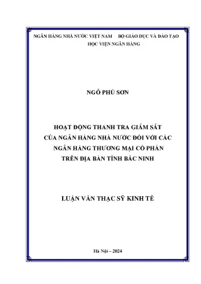 Luận văn thạc sĩ tài chính ngân hàng hoạt động thanh tra giám sát của ngân hàng nhà nước đối với các ngân hàng thương mại cổ phần trên địa bàn tỉnh bắc ninh