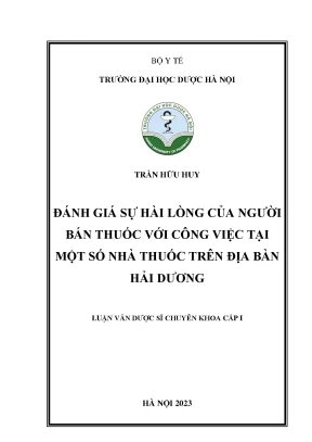 Trần hữu huy đánh giá sự hài lòng của người bán thuốc với công việc tại một số nhà thuốc trên địa bàn hải dương luận văn dược sĩ chuyên khoa cấp i