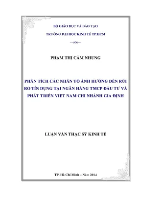 Luận văn phân tích các nhân tố ảnh hưởng đến rủi ro tín dụng tại ngân hàng thương mại cổ phần đầu tư và phát triển việt nam chi nhánh gia định
