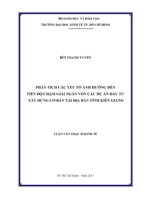 Luận văn phân tích các yếu tố ảnh hưởng đến tiến độ chậm giải ngân vốn các dự án đầu tư xây dựng cơ bản tại địa bàn tỉnh kiên giang