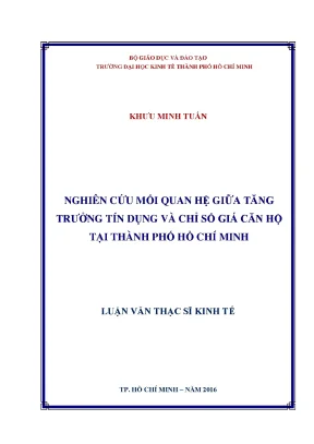 Luận văn nghiên cứu mối quan hệ giữa tăng trưởng tín dụng và chỉ số giá căn hộ tại thành phố hồ chí minh