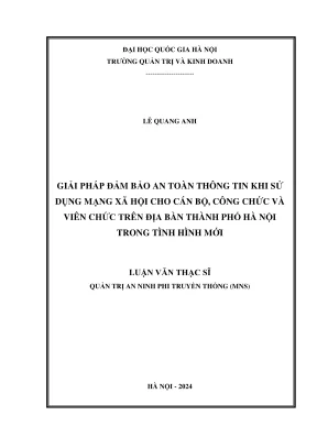 Luận văn thạc sĩ quản trị an ninh phi truyền thông giải pháp đảm bảo an toàn thông tin khi sử dụng mạng xã hội cho cán bộ công chức và viên chức trên địa bàn thành phố hà nội trong tình hình mới