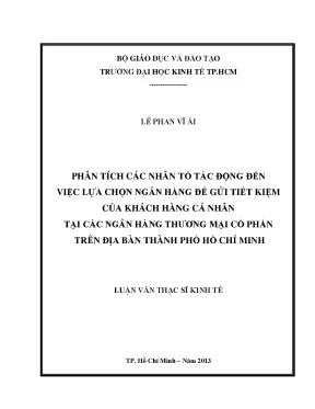 Luận văn phân tích các nhân tố tác động đến việc lựa chọn ngân hàng để gửi tiết kiệm của khách hàng cá nhân tại các ngân hàng thương mại cổ phần trên địa bàn thành phố hồ chí minh