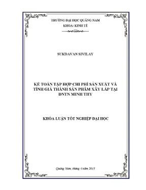 1056 kế toán tập hợp chi phí sản xuất và tính giá thành sản phẩm tại dntn minh thi sukdavan sivilay luận văn đh quảng nam
