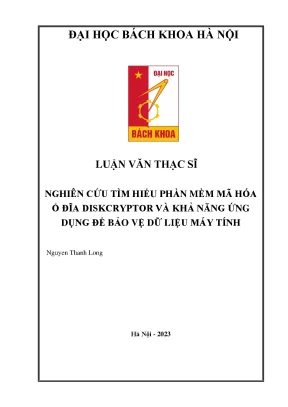 Nghiên cứu tìm hiểu phần mềm mã hóa ổ đĩa diskcryptor và khả năng ứng dụng để bảo vệ dữ liệu máy tính