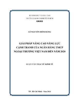 Luận văn giải pháp nâng cao năng lực cạnh tranh của ngân hàng thương mại cổ phần ngoại thương việt nam đến năm 2020