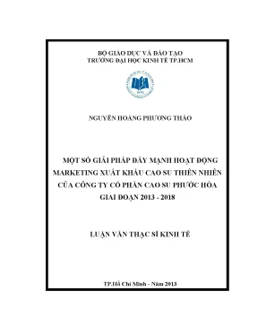 Luận văn một số giải pháp đẩy mạnh hoạt động marketing xuất khẩu cao su thiên nhiên của công ty cổ phần cao su phước hòa giai đoạn 2013 2018