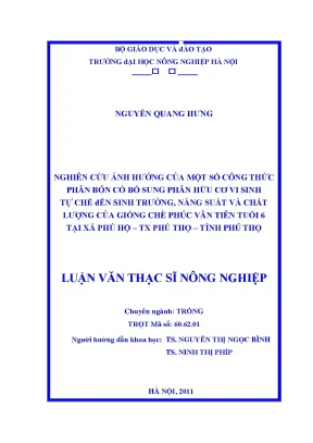 Nghiên cứu ảnh hưởng của một số công thức phân bón có bổ sung phân hữu cơ vi sinh tự chế đến sinh trưởng năng suất và chất lượng của giống chè phúc vân tiên tuổi 6 tại xã phú hộ phú thọ